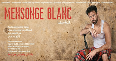 Mensonge Blanc - Texte Alexandre Najjar Mise en scène Lina Abiad
